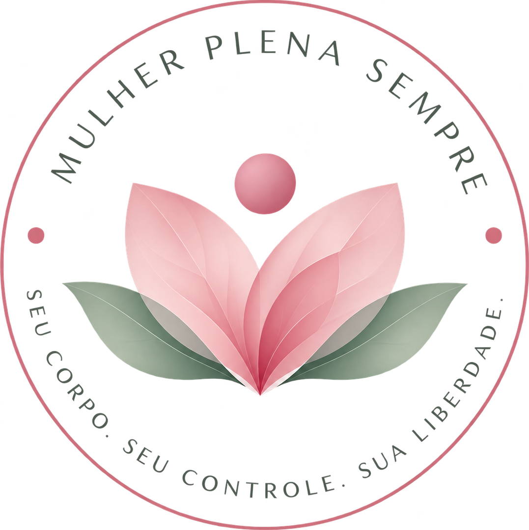 Selo Mulher Plena Sempre — Seu corpo. Seu controle. Sua liberdade.